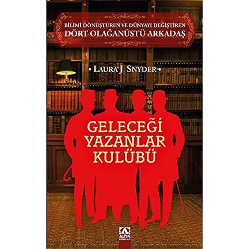 Geleceği Yazanlar Kulübü: Bilimi Dönüştüren ve Dünyayı Değiştiren Dört Olağanüstü Arkadaş