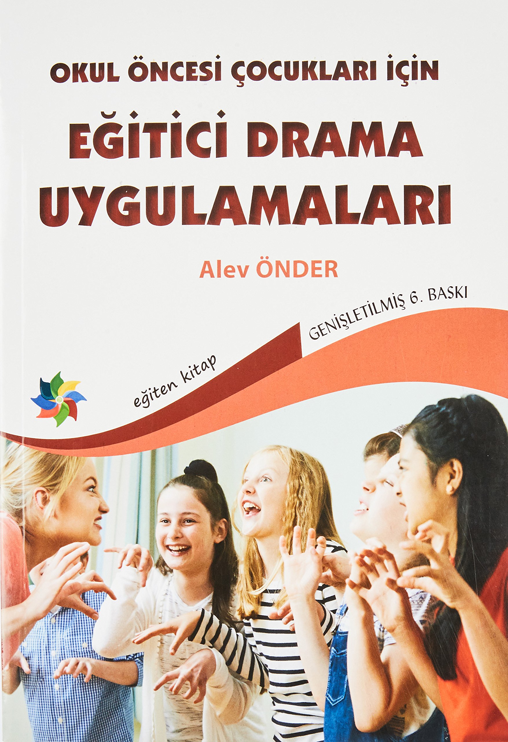 Okul Öncesi Çocuklar İçin Eğitici Drama Uygulamaları