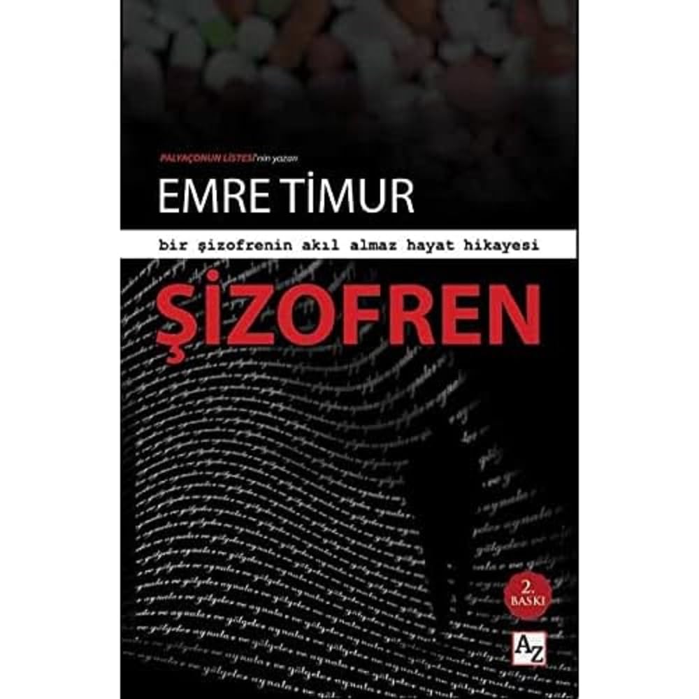 Şizofren: Bir Şizofrenin Akıl Almaz Hayat Hikayesi