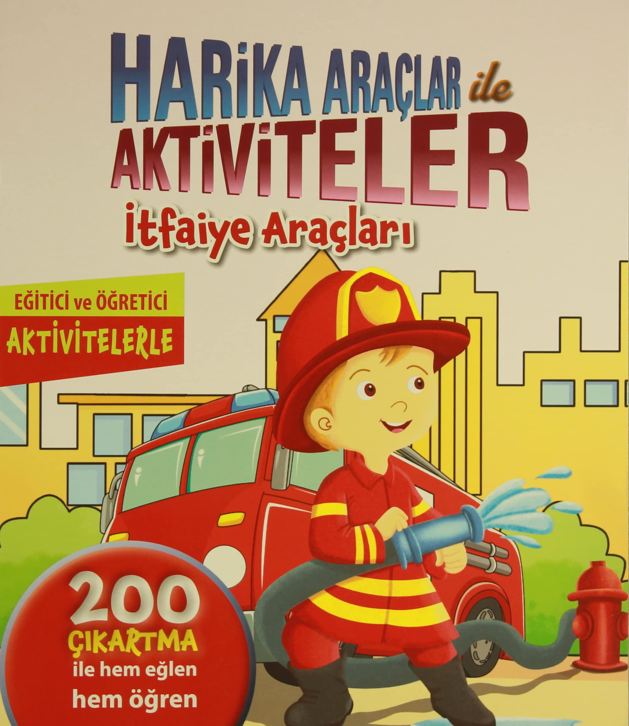 Harika Araçlar İle Aktiviteler İtfaiye Araçları: Eğitici ve Öğretici Aktivitelerle