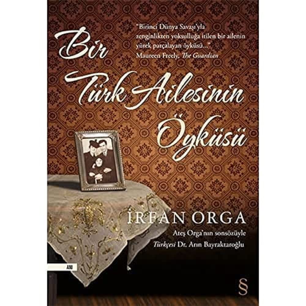Bir Türk Ailesinin Öyküsü: Ateş Orga'nın Sonsözüyle