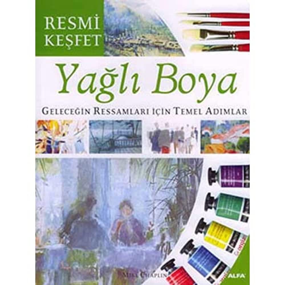 Yağlı Boya: Resmi Keşfet Geleceğin Ressamları İçin Temel Adımlar