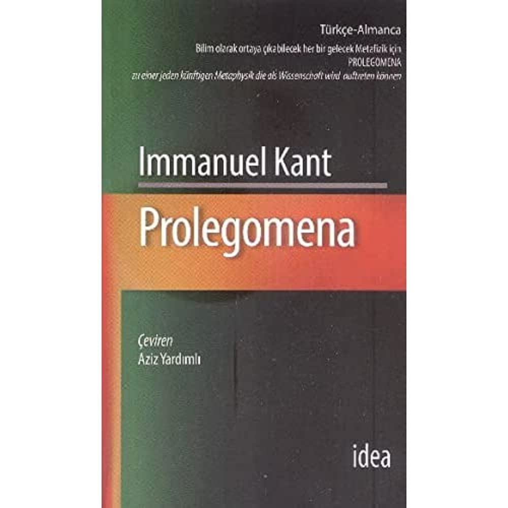 Prolegomena: Bilim Olarak Ortaya Çıkabilecek Her Bir Gelecek Metafizik için