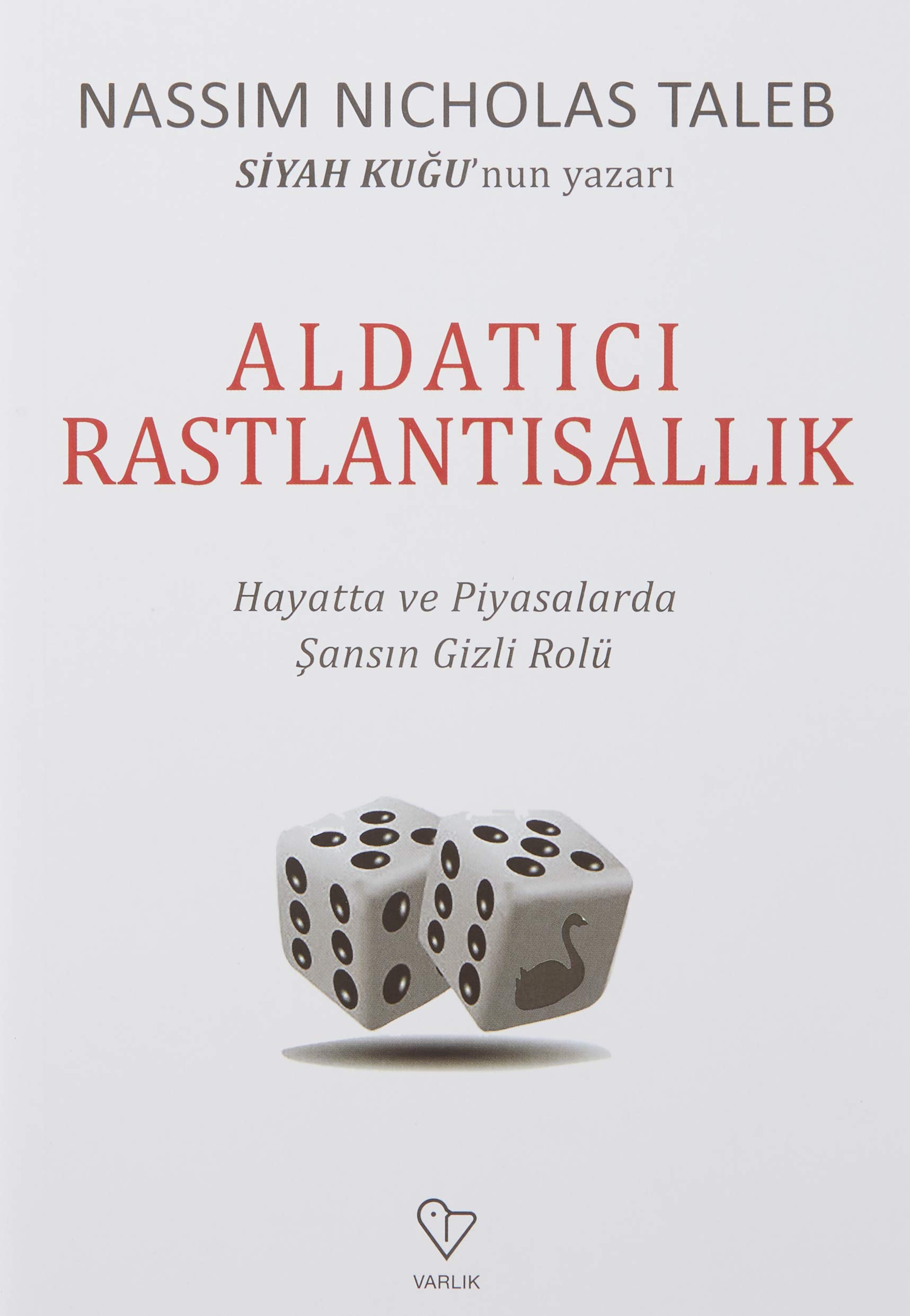 Aldatıcı Rastlantı: Hayatta ve Piyasalarda Şansın Gizli Rolü