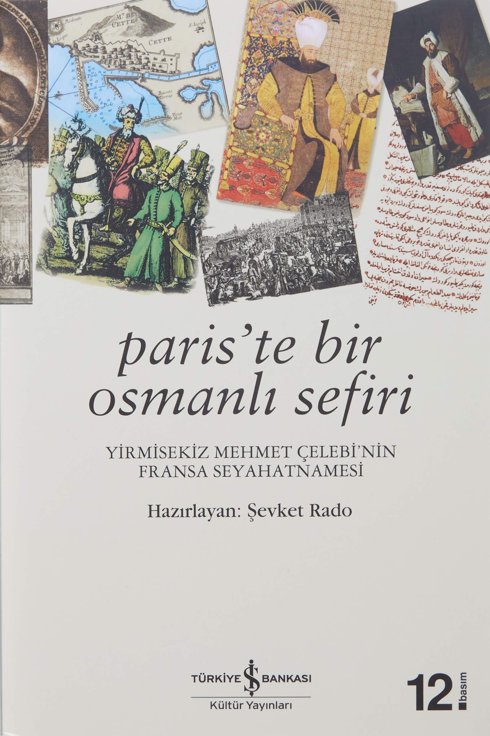 Paris’te Bir Osmanlı Sefiri: Yirmisekiz Mehmet Çelebi'nin Fransa Seyahatnamesi