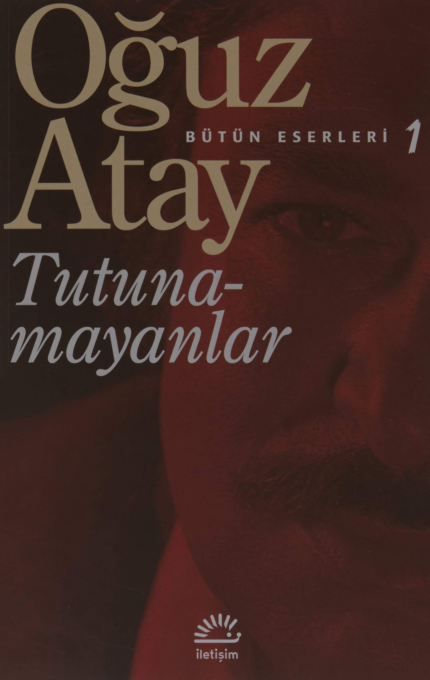 Tutunamayanlar: Bütün Eserleri - 1