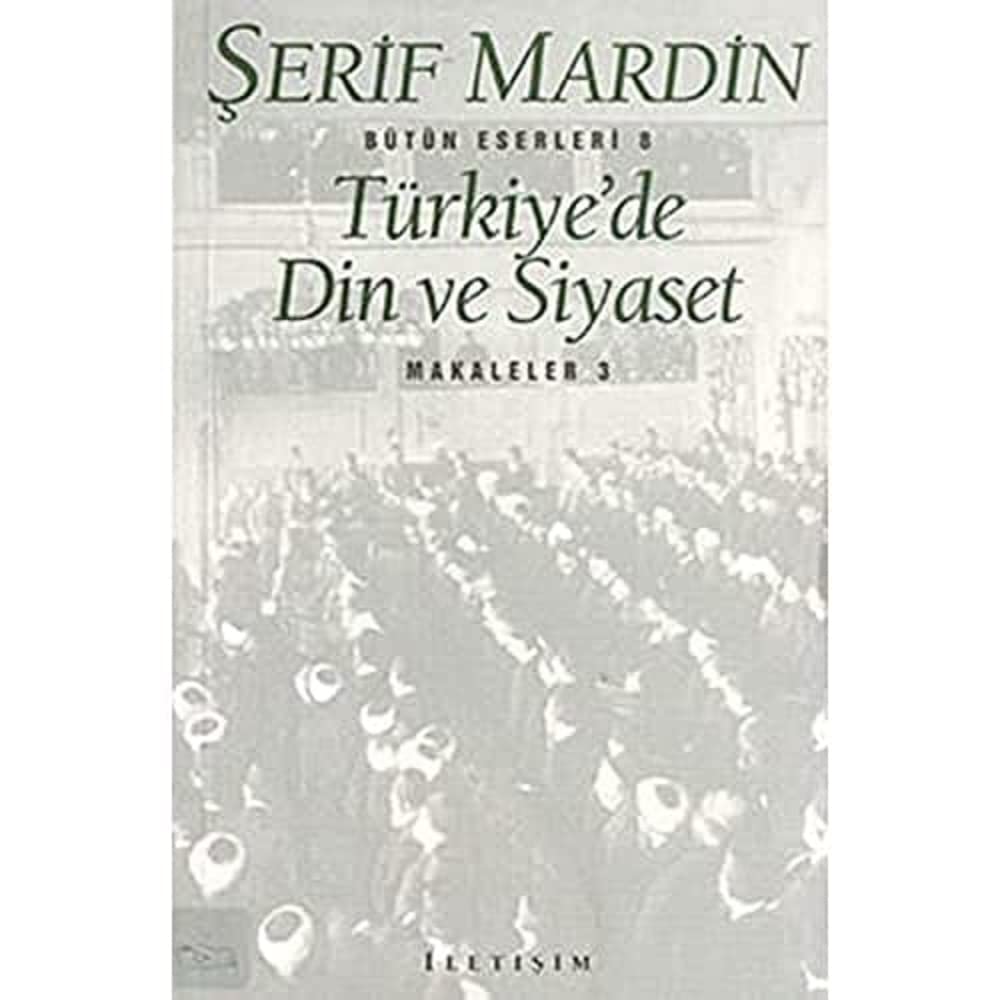Türkiye’de Din ve Siyaset: Makaleler 3