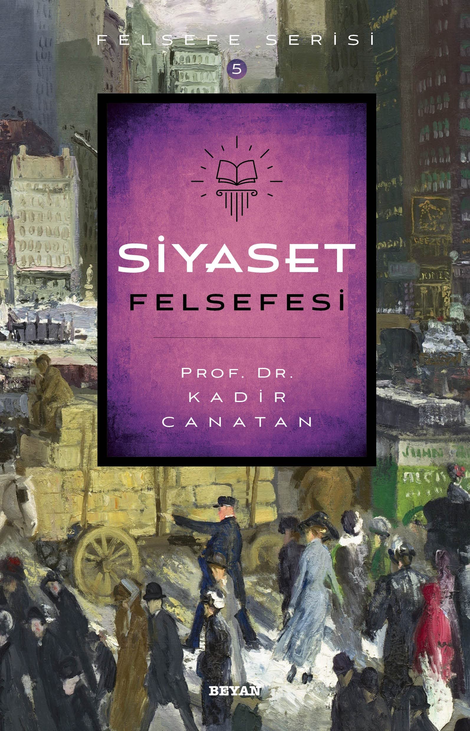 Siyaset Felsefesi: Felsefe Serisi 5