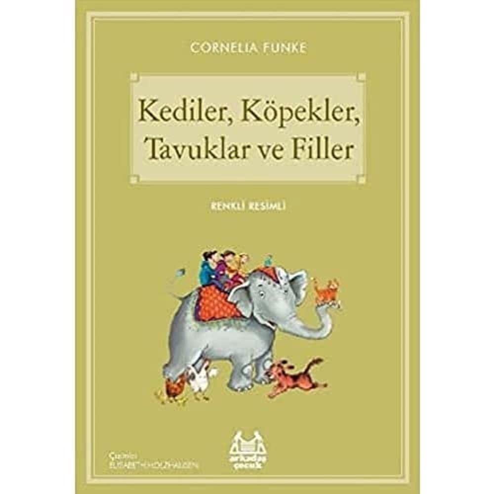 Kediler, Köpekler, Tavuklar ve Filler: Renkli Resimli