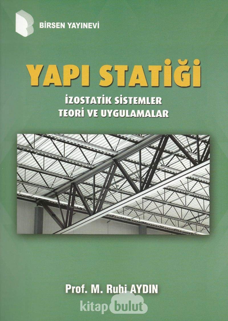 Yapı Statiği: İzostatik Sistemler - Teori ve Uygulamalar