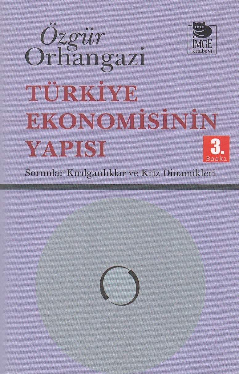 Türkiye Ekonomisinin Yapısı: Sorunlar Kırılganlıklar ve Kriz Dinamikleri