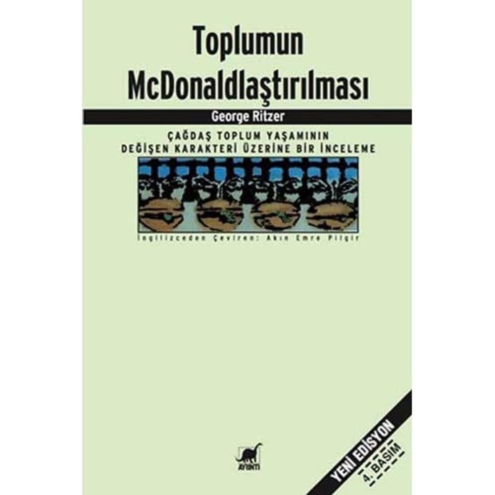 Toplumun McDonaldlaştırılması: Çağdaş Toplum Yaşamının Değişen Karakteri Üzerine Bir İnceleme