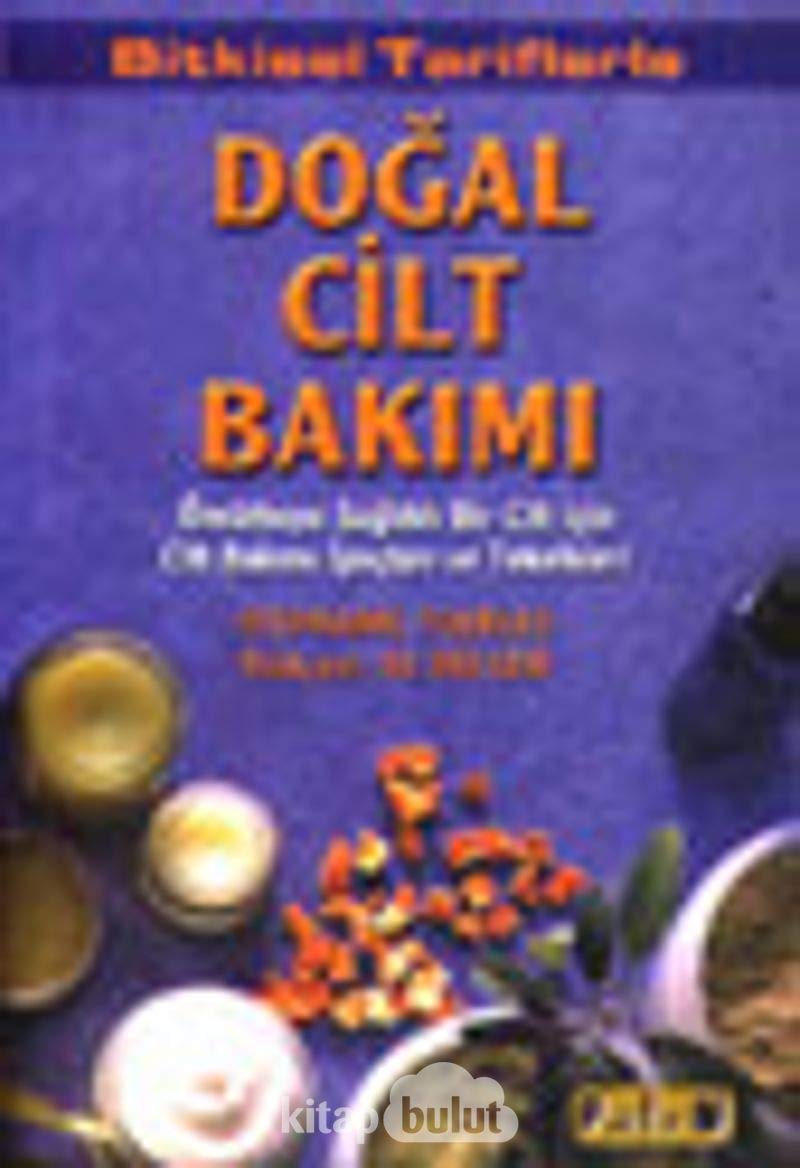 Doğal Cilt Bakımı: Ömürboyu Sağlıklı Bir Cilt İçin Cilt Bakımı İpuçları Ve Teknikleri