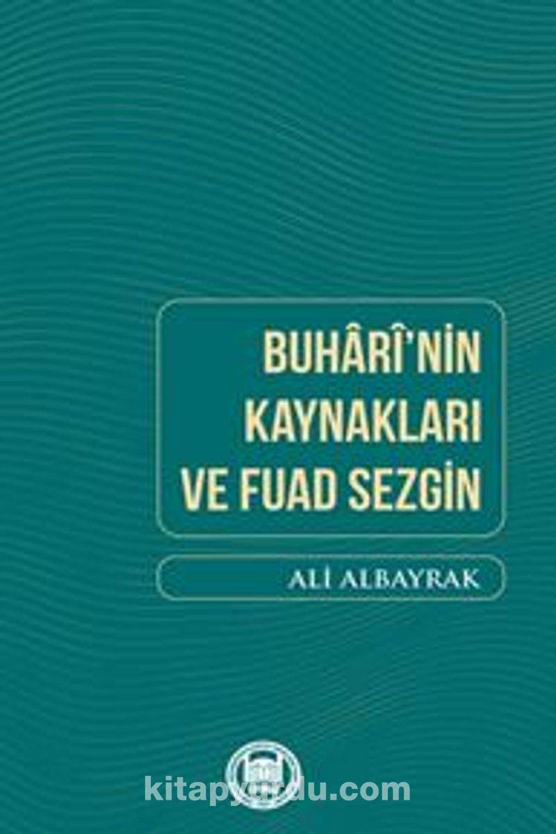Buharinin Kaynakları ve Fuad Sezgin