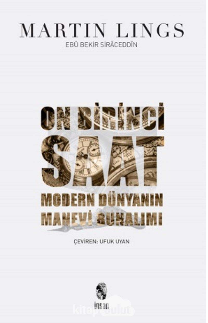 On Birinci Saat: Gelenek ve Nübüvvetin Işığında, Modern Dünyanın Manevi Bunalımı