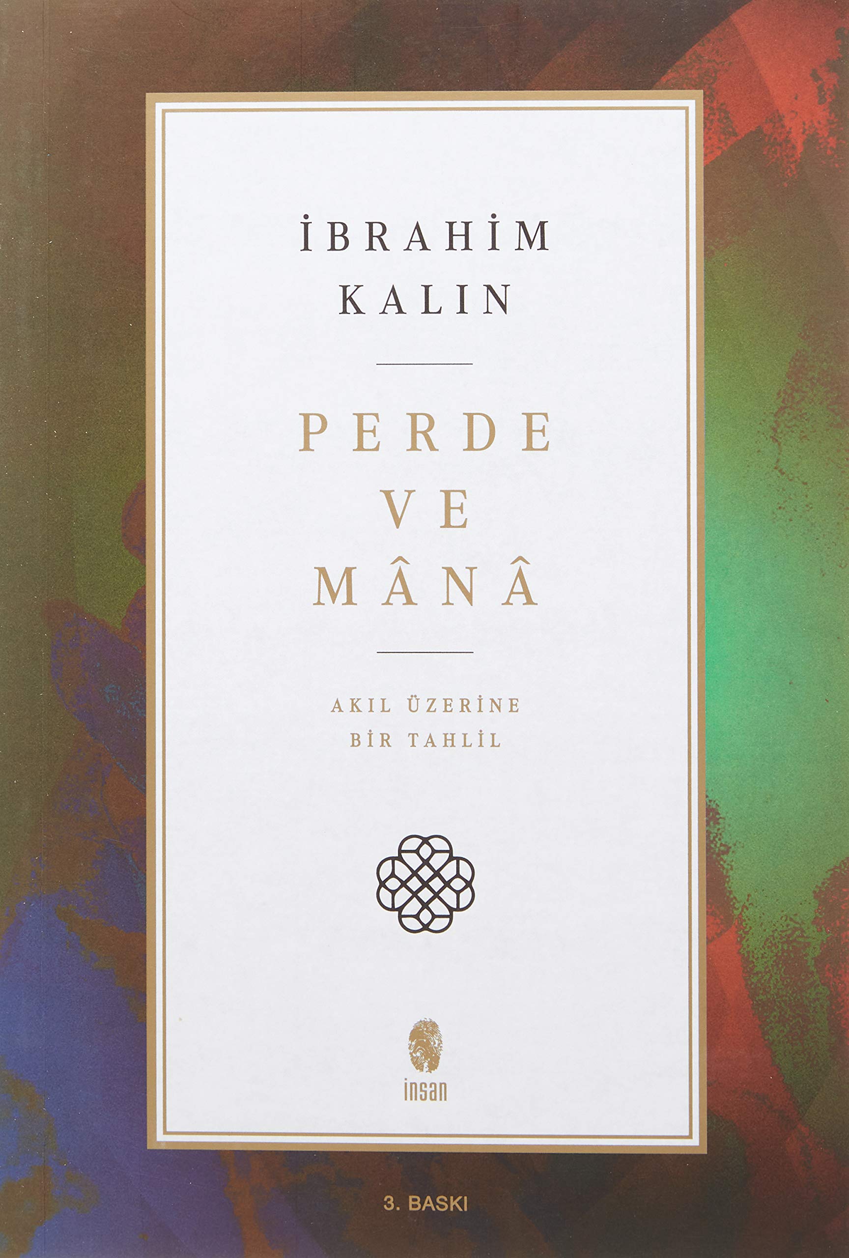 Perde ve Mana: Akıl Üzerine Bir Tahlil