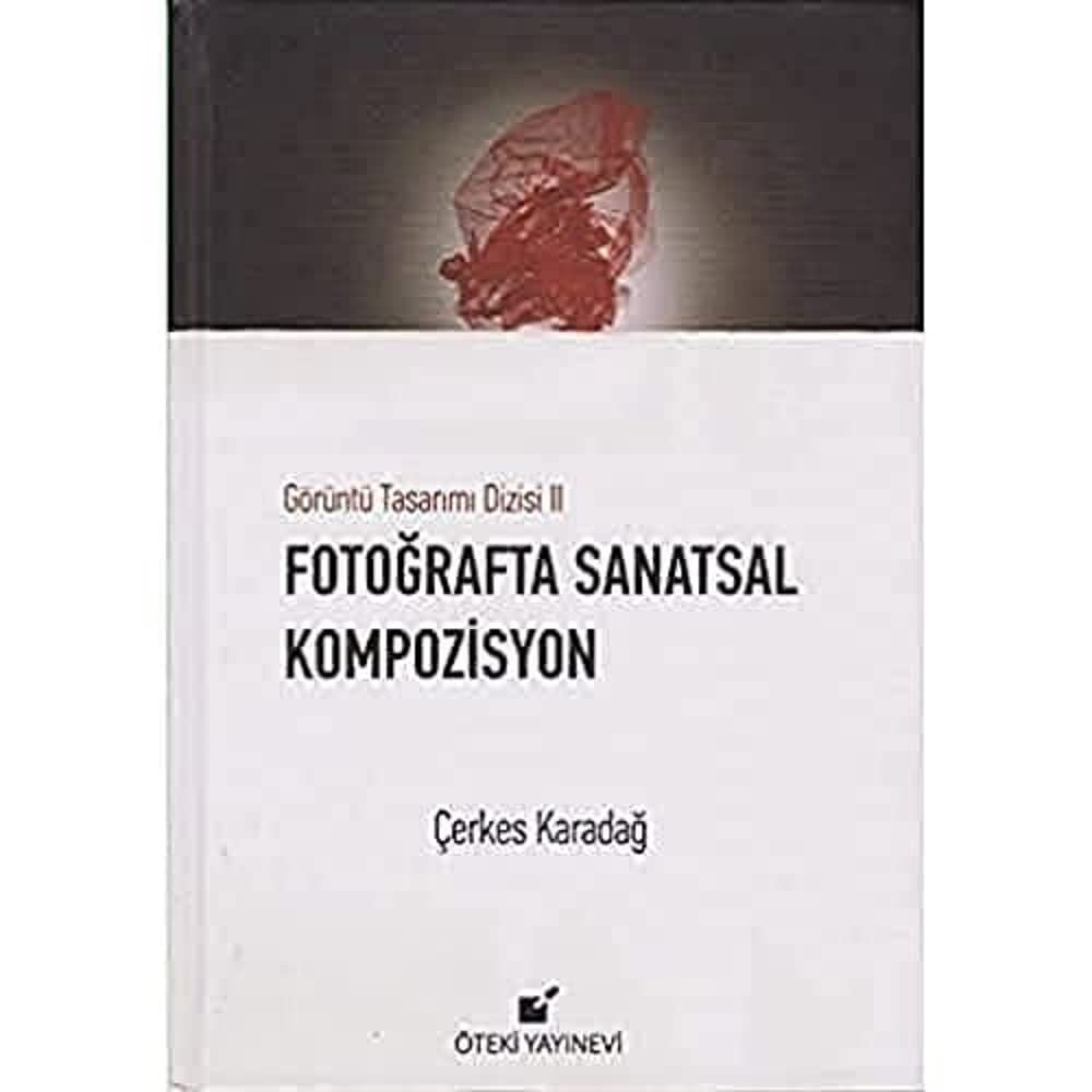 Görüntü Tasarımı Dizisi 2 Fotoğraflarla Sanatsal Kompozisyon Ciltli