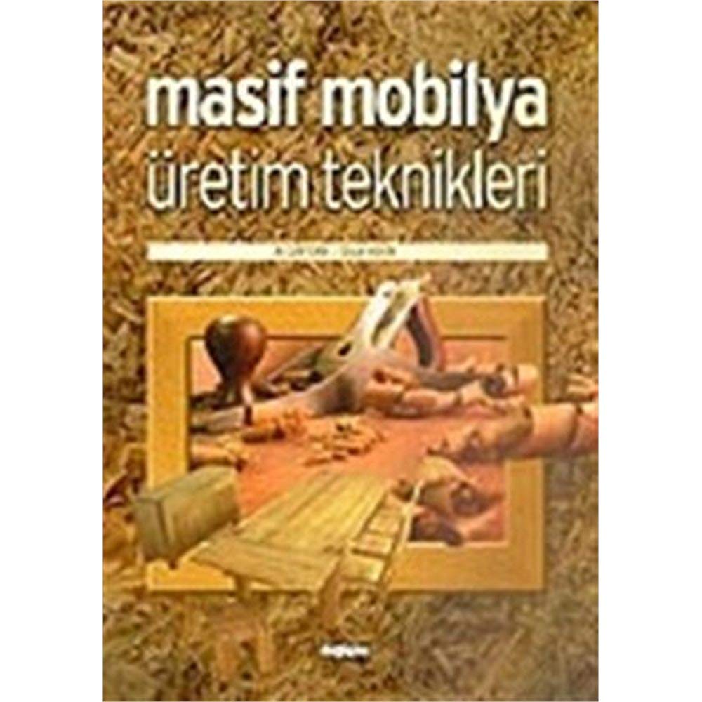 Masif Mobilya Üretim Teknikleri