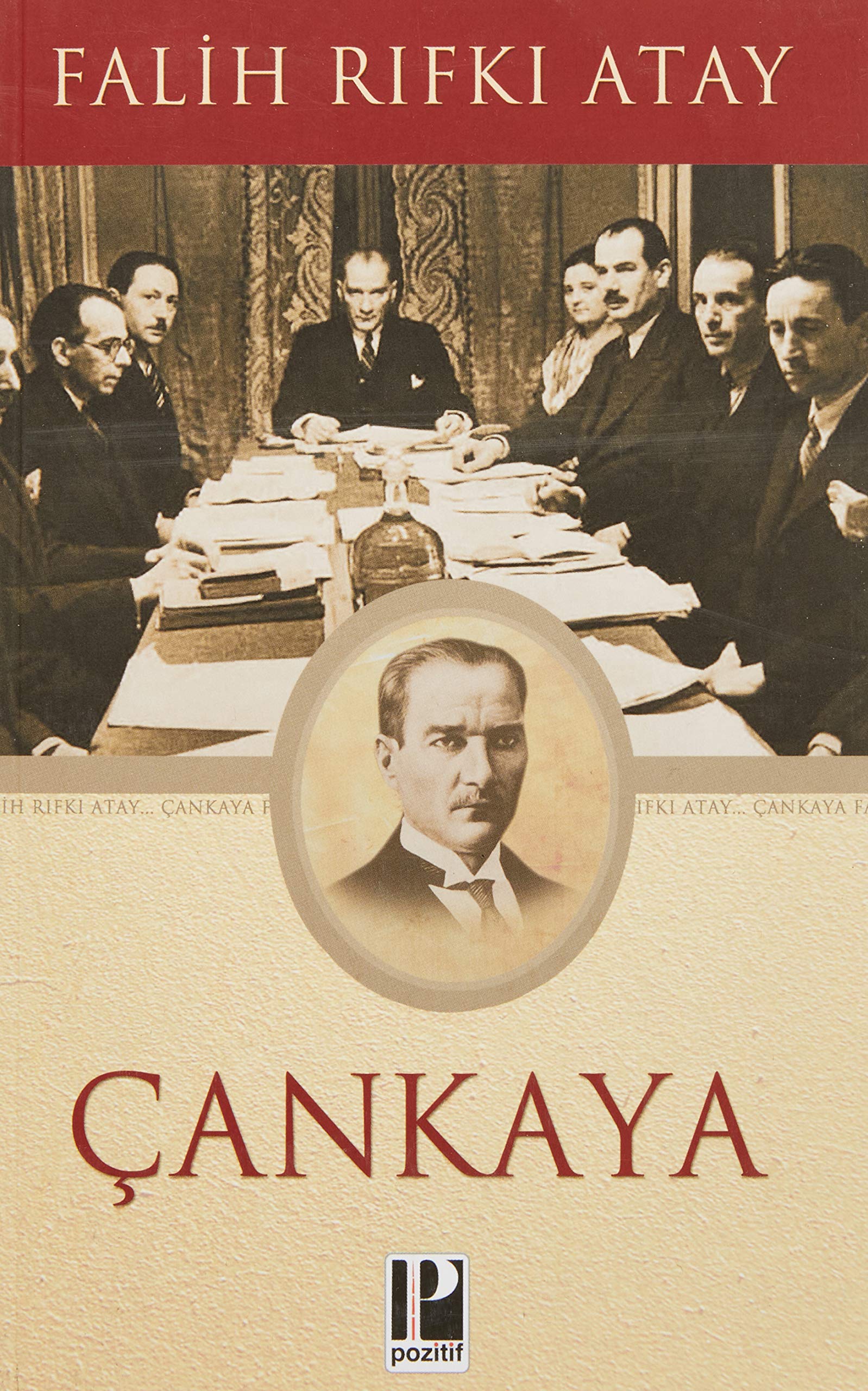 Çankaya: Atatürk'ün Doğumundan Ölümüne Kadar