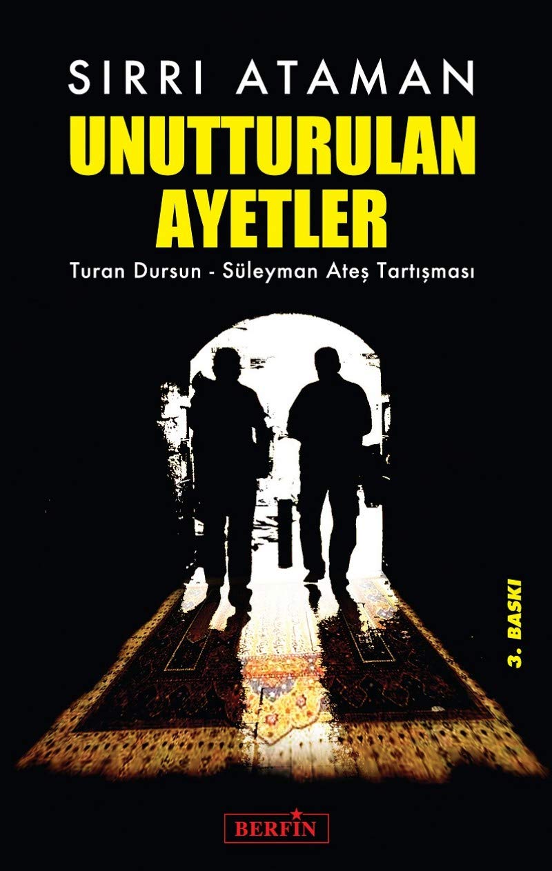 UNUTTURULAN AYETLER: Turan Dursun - Süleyman Ateş Tartışması