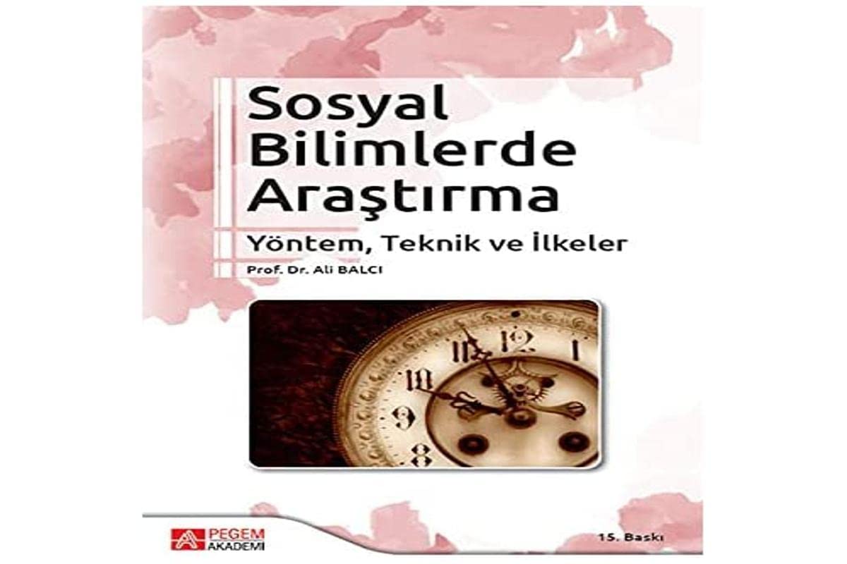 Sosyal Bilimlerde Araştırma: Yöntem, Teknik ve İlkeler
