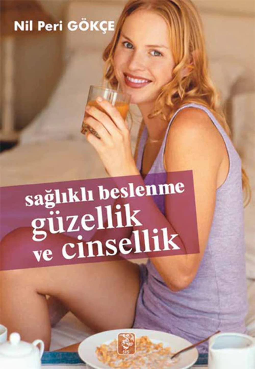 SAĞLIKLI BESLENME GÜZELLİK VE CİNSELLİK