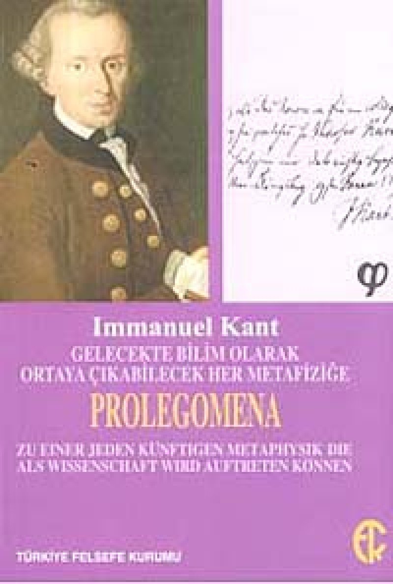 Gelecekte Bilim Olarak Ortaya Çıkabilecek Her Metafiziğe Prolegomena: Prolegomena zu Einer Jeden Künftigen Metaphysik die als Wissenschaft Wird Auftreten Können