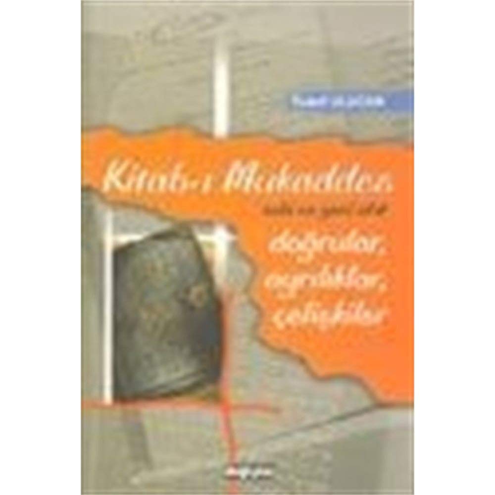 Kitab-ı Mukaddes Doğrular, Ayrılıklar, Çelişkiler: Eski ve Yeni Ahit - Metin Üzerinde Bir Çalışma