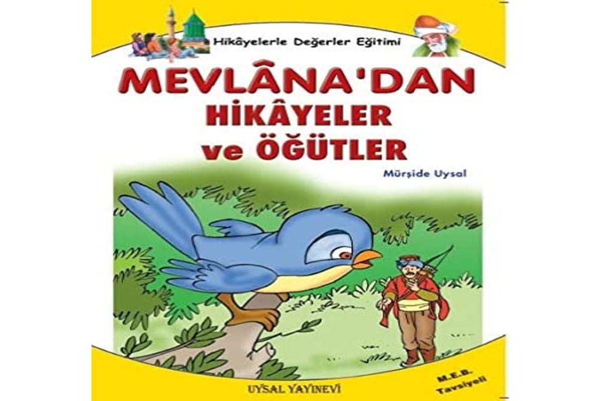 Hikayelerle Değerler Eğitimi - Mevlana’dan Hikayeler ve Öğütler (Kapak Değişebilir)