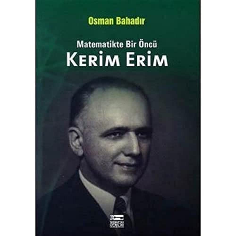 MATEMATİKTE BİR ÖNCÜ KERİM ERİM