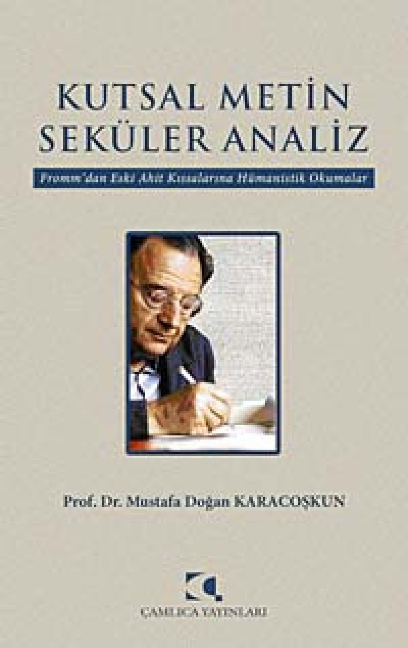 Kutsal Metin Seküler Analiz: Fromm'dan Eski Ahit Kıssalarına Hümanistik Okumalar