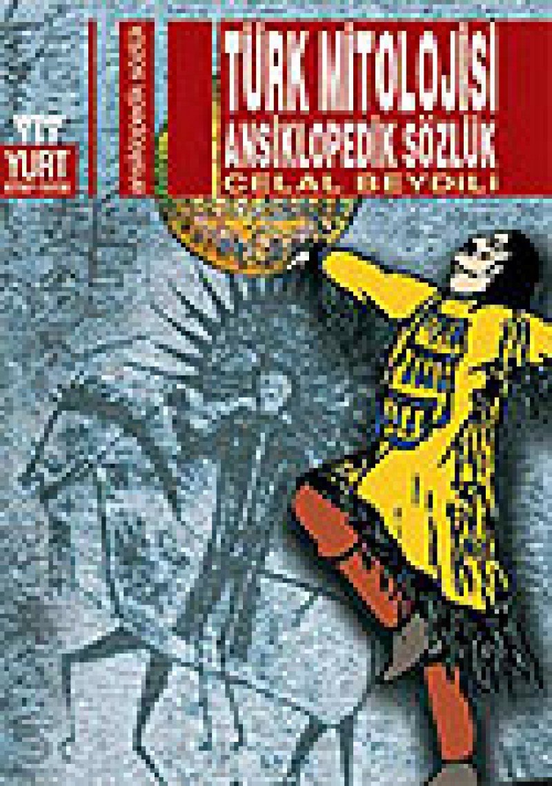 TÜRK MİTOLOJİSİ ANSİKLOPEDİK SÖZLÜK