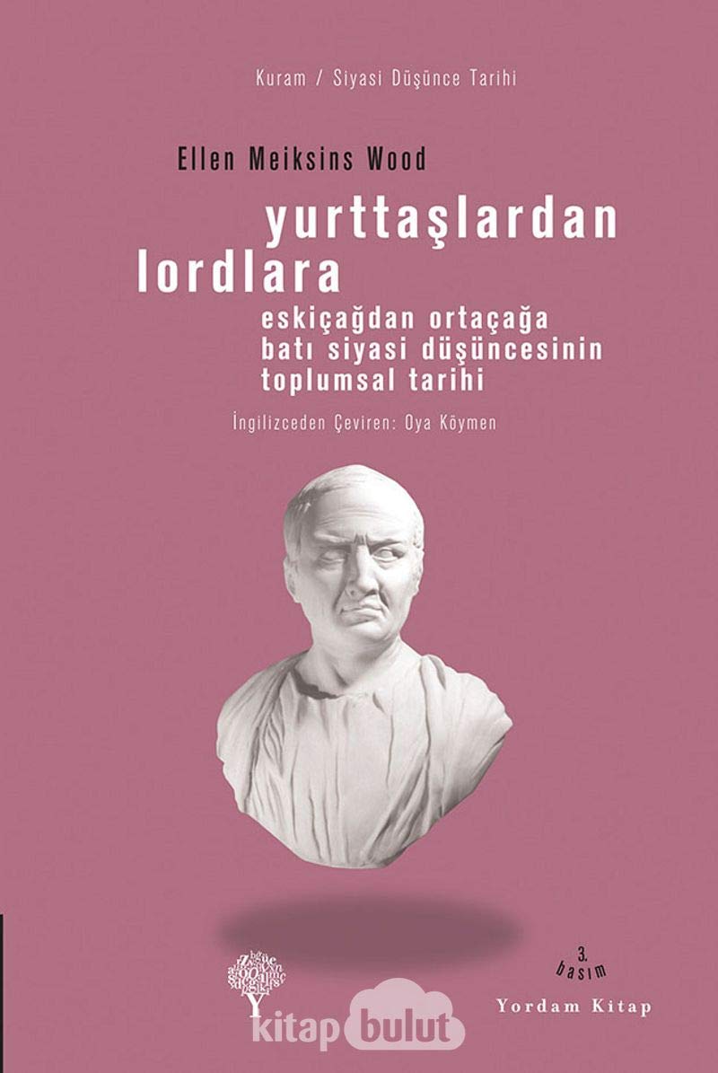 Yurttaşlardan Lordlara: Eskiçağdan Ortaçağa Batı Siyasi Düşüncesinin Toplumsal Tarihi