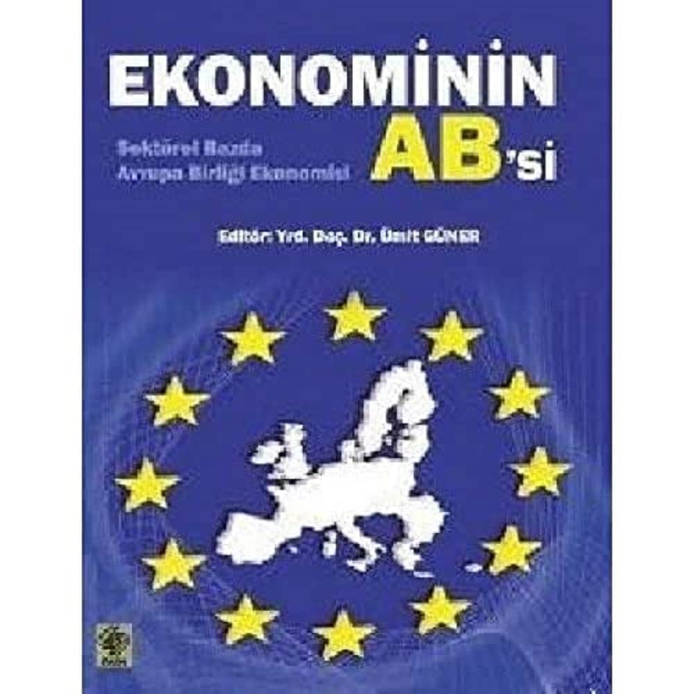 EKONOMİNİN AB'Sİ: Sektörel Bazda Avrupa Birliği Ekonomisi
