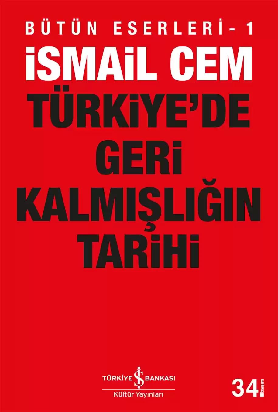 Türkiye’de Geri Kalmışlığın Tarihi: Bütün Eserleri - 1
