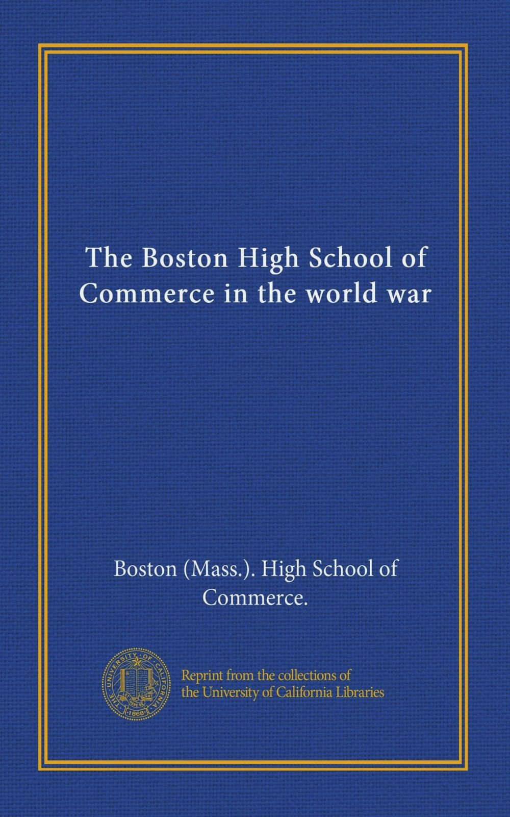 The Boston High School of Commerce in the world war: Facsimile Vol