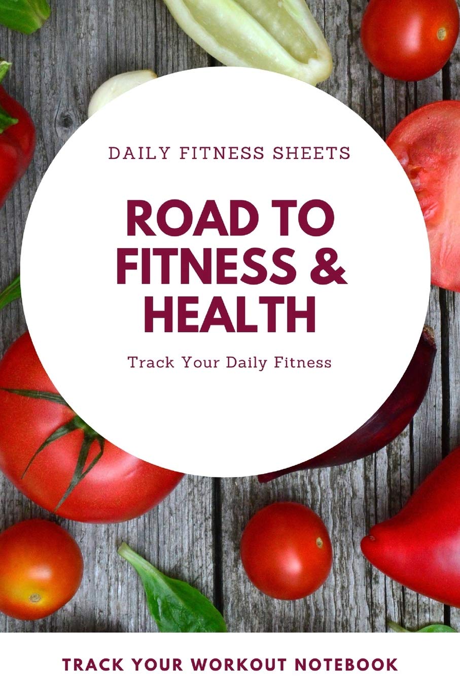 Independently Published Daily Fitness Sheets: Track your daily fitness routine with this simple to use notebook journal