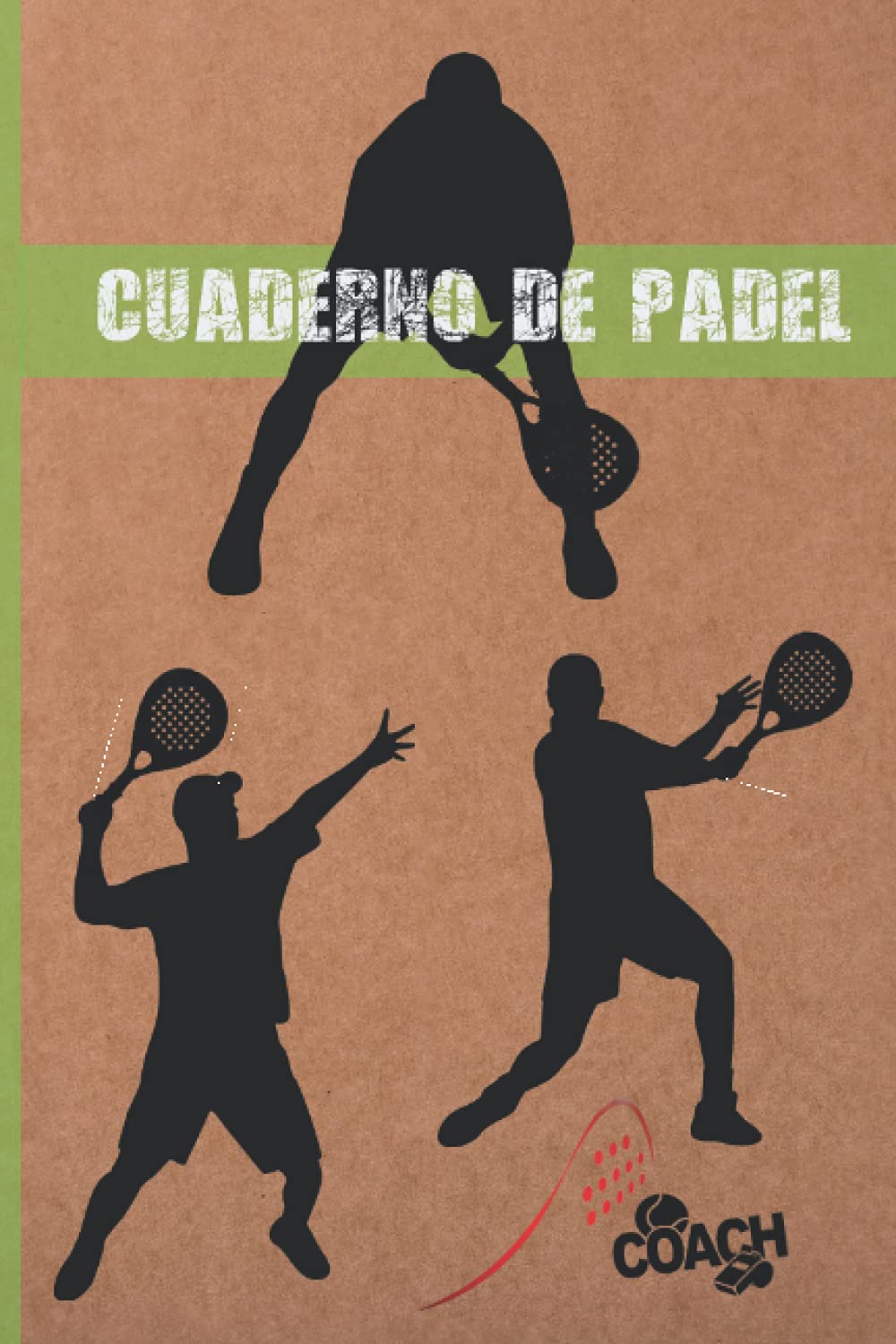 CUADERNO DE PÁDEL: LLEVA UN REGISTRO DETALLADO DE LOS ENTRENAMIENTOS Y DE LOS PARTIDOS (RESULTADOS, TÁCTICAS...) | INCLUYE CALENDARIO ANUAL Y ... | REGALO IDEAL PARA ENTRENADORES O JUGADORES.
