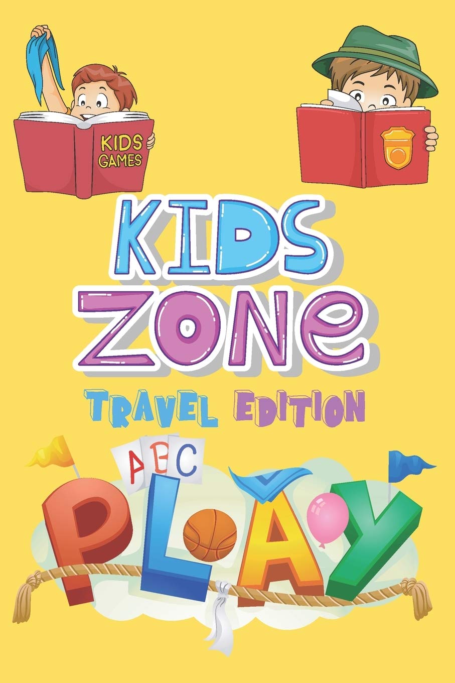 Kids Zone Travel Edition: Big Activity Book | Kids Games | Ages 6-12 | Mazes, Four In A Row, Connect
