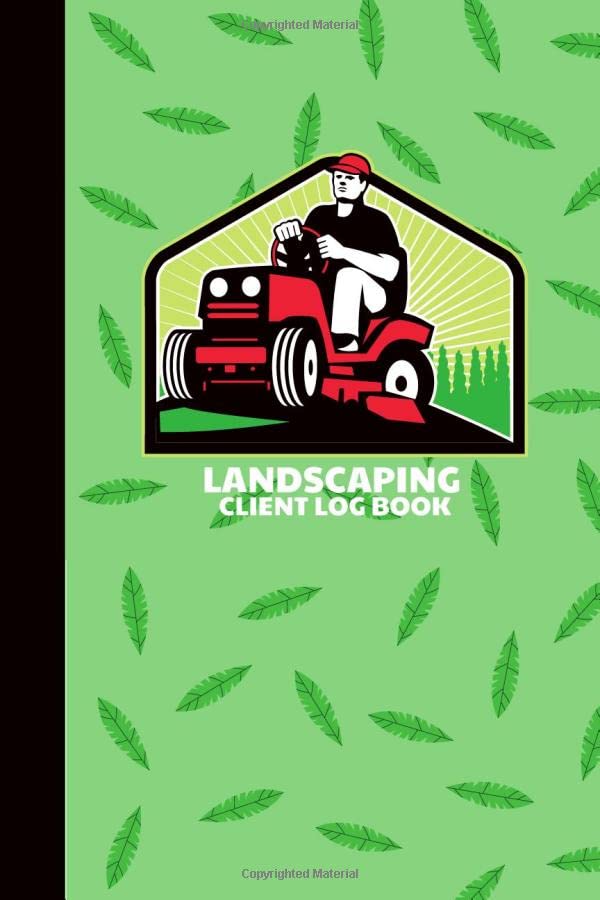 LANDSCAPING CLIENT LOG BOOK: A-Z Alphabetic Tabs Tracking Address, Jobs & Appointment Client Logbook (175 Pages 6x9") for Gardening, Land Mowing, ... pages ~ Record personal Costumer Information