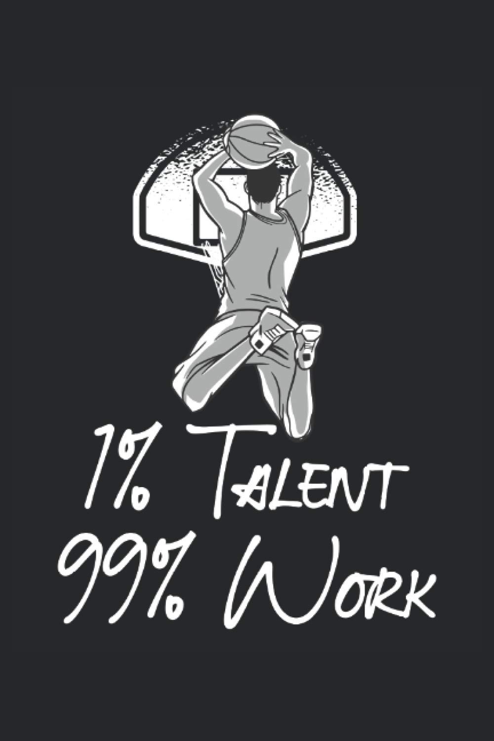 1 percent talent 99 percent work basketball sketchbook | notebook with 120 pages squared: Graph Paper Composition Notebook: Grid Paper, Quad Ruled, 120 pages Softcover (6x9 inch)