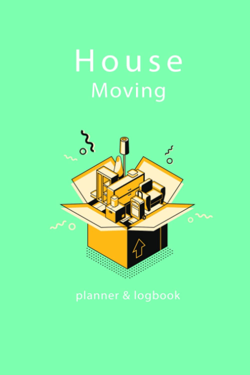 House Moving Planner Logbook: Change of Address | Change of Landlord | change of utilities & essential services | Furniture & Belongings inventory | New house to do list |