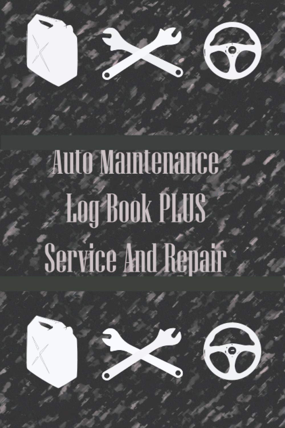Auto Maintenance Log Book PLUS: Car Repair Journal , Repairs And Maintenance Record Book for Cars, Trucks, Motorcycles , Vehicle Maintenance Logs , ... White papers size 6" x 9" in 100 pages