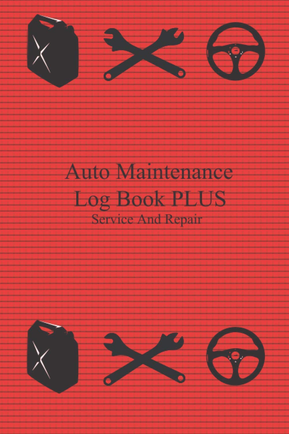 Auto Maintenance Log Book PLUS: Car Repair Journal , Repairs And Maintenance Record Book for Cars, Trucks, Motorcycles , Vehicle Maintenance Logs , ... White papers size 6" x 9" in 100 pages