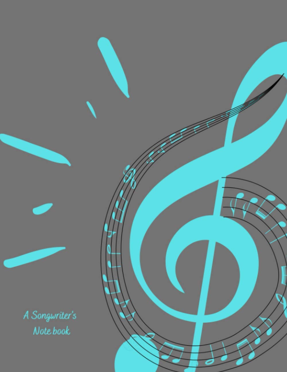 #music is life, A Songwriters Notebook: A Manuscript and Notebook in one for the songwriter in you in Grey & Bue