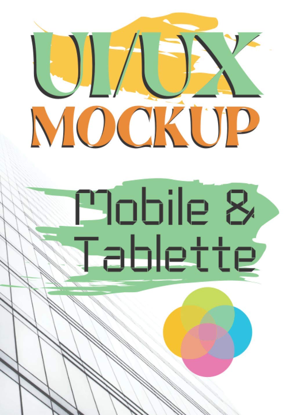 UI/UX Mockup Mobile & Tablette: 100 pages de template mockup mobile et tablette | Designer, développeurs, graphistes, analystes