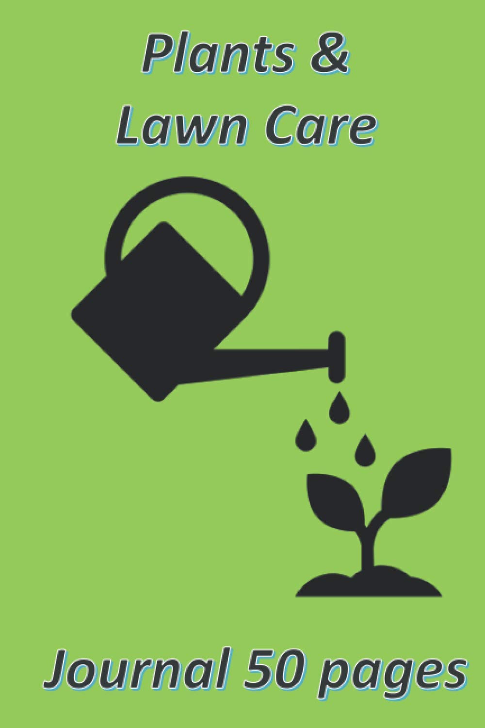 Plants and Lawn Care: An ideal way to record information about the garden.