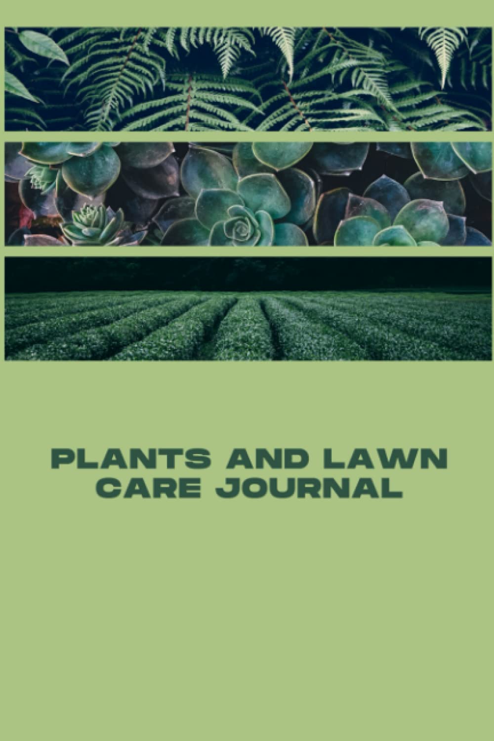 Plants And Lawn Care Journal: Yard And Lawn Maintenance Log Book