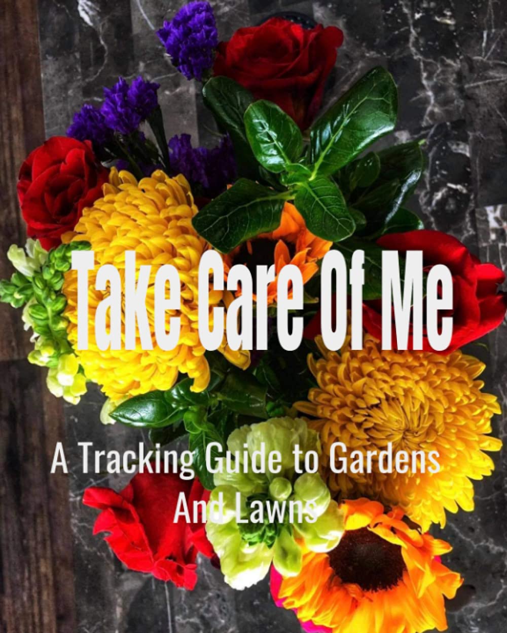 Take Care Of Me: A Guide To Plant and Lawn Care