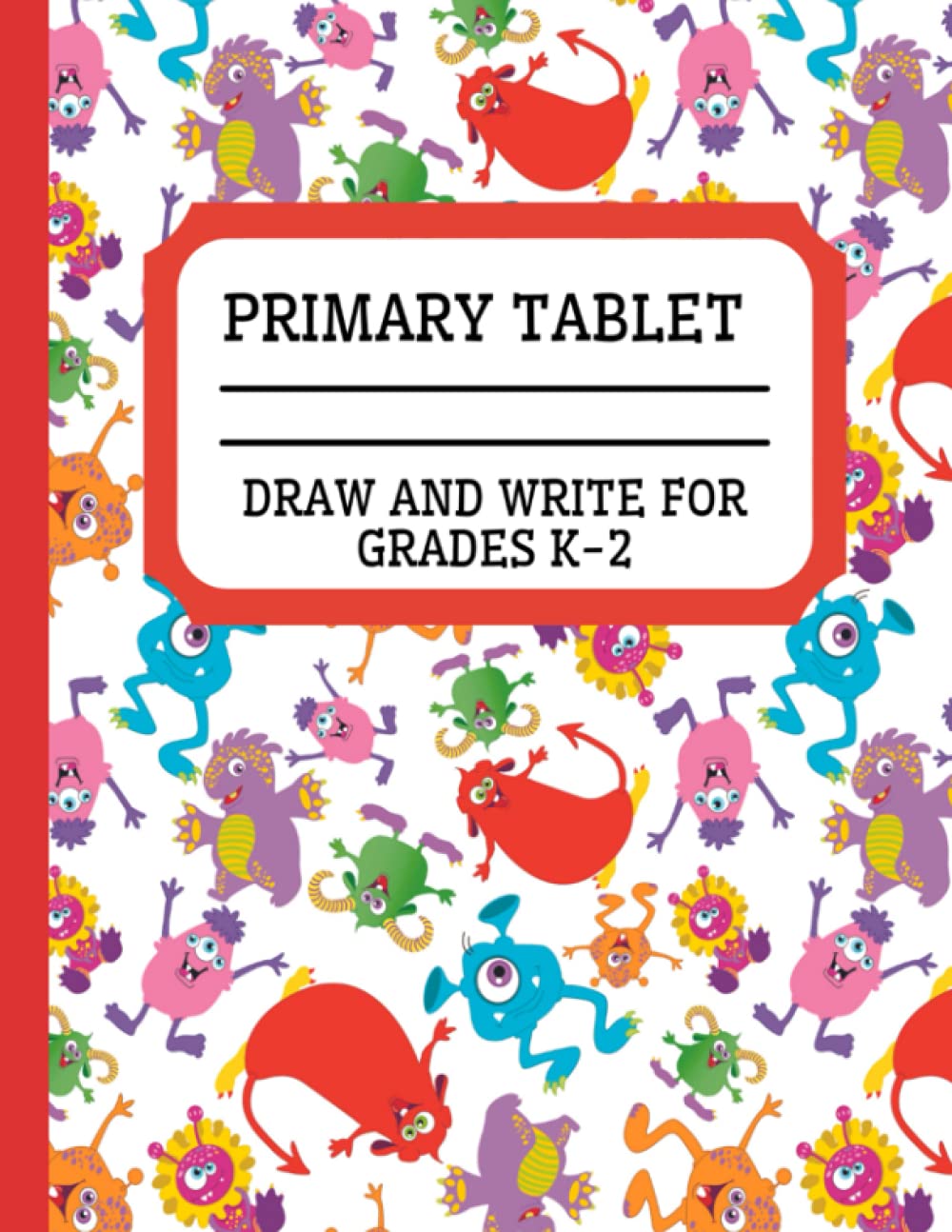 Primary Tablet: Grades K-2, Composition Notebook For Kids Learning To Write and Draw